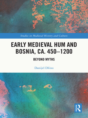cover image of Early Medieval Hum and Bosnia, ca. 450-1200